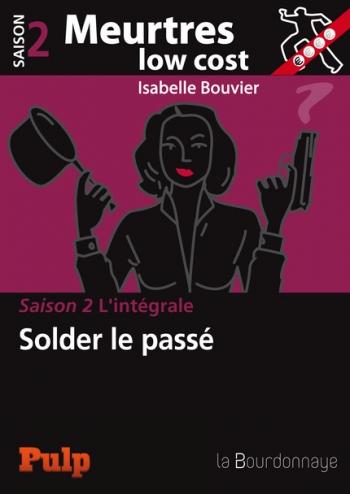 Meurtres low cost - Saison 2 Solder le passÃ© - Isabelle Bouvier