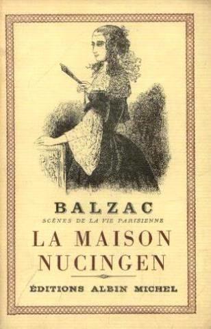 Balzac - La Maison Nucingen, 1837 /1838 Balzac - La Maison Nucingen, 1837 /1838