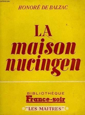 Balzac - La Maison Nucingen, 1837 /1838 Balzac - La Maison Nucingen, 1837 /1838