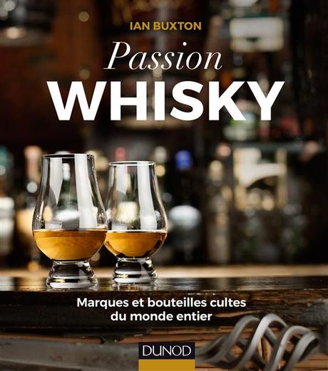 Passion whisky par Ian Buxton passion whisky