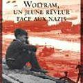Extinction défunts Wolfram, un jeune rêveur face aux nazis