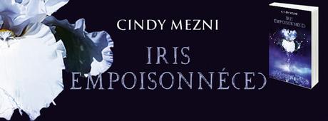 Iris empoisonné(e) tome 1 de Cindy Mezni