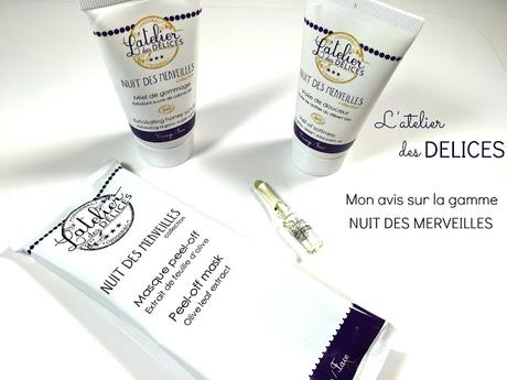 Atelier des Délices : Nuit des merveilles, mes nouveaux soins du visage Atelier des Délices : Nuit des merveilles, mes nouveaux soins du visage