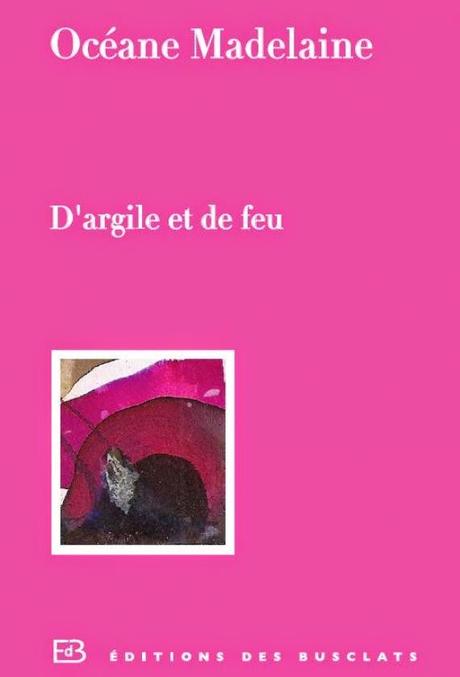 D'argile et de Feu, d'Océane Madeleine, Prix Première 2015 D'argile et de Feu, d'Océane Madeleine, Prix Première 2015