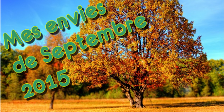 Mes envies de Septembre 2015 automne