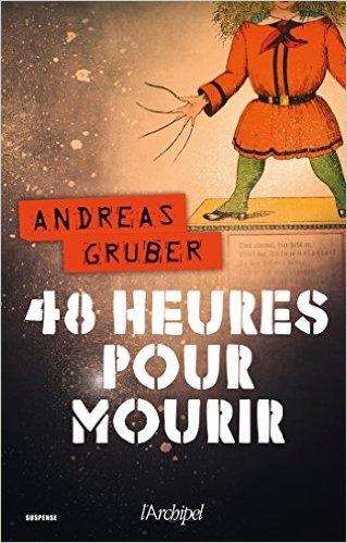 48 heures pour mourir - Andreas Gruber 48 heures pour mourir - Andreas Gruber