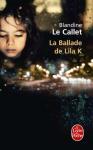 Blandine le Callet - La Ballade de Lila K