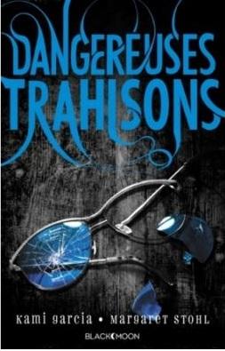 Dangereuses Créatures, tome 2 - Dangereuses Trahisons Dangereuses Créatures, tome 2 - Dangereuses Trahisons