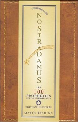 Nostradamus, les 100 prophéties les plus importantes de Mario Reading