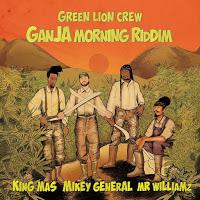 Green Lion Crew-Ganja Morning Riddim-2015. Green Lion Crew-Ganja Morning Riddim-2015.