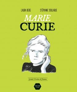 Marie Curie, une bande dessinée de Laura Berg et Stéphane Soularue chez Naïve
