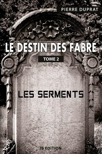 Couverture Le destin des Fabre, tome 2 : Les Serments