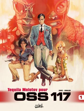 Tequila molotov pour OSS 117 - Gihef & Rinaldi Tequila molotov pour OSS 117 - Gihef & Rinaldi