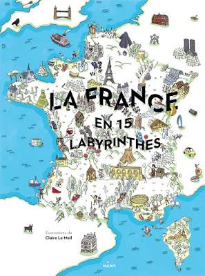 La France en 15 labyrinthes La France en 15 labyrinthes