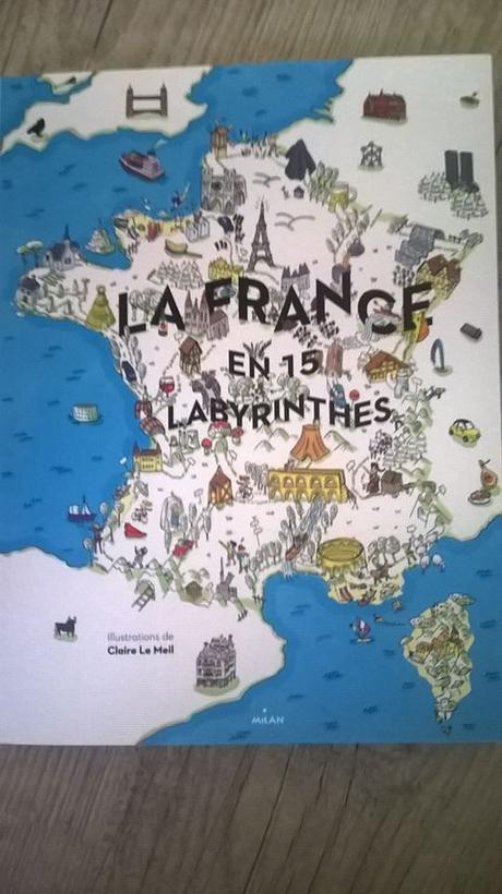 La France en 15 labyrinthes de Claire Le Meil