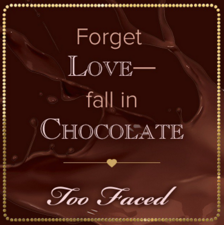 Love Chocolate Too Faced
