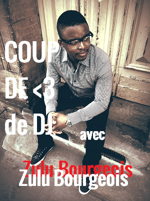 Zulu Bourgeois -Coup de coeur de DJ- 2-10-2015