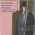 Les grandes affaires criminelles de la Gironde La maison des morts étranges et autres aventures d'albert campion