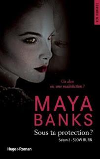 A petit feu- Slow burn ,tome 2 : Sous ta protection de Maya Banks