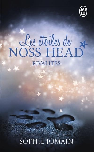 Les Etoiles de Noss Head, tome 2 - Rivalités Les Etoiles de Noss Head, tome 2 - Rivalités