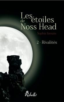 Les Etoiles de Noss Head, tome 2 - Rivalités