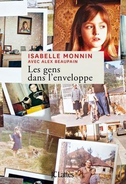 Isabelle Monnin, Les Gens dans l’enveloppe par Isabelle Lévesque Isabelle Monnin, Les Gens dans l’enveloppe par Isabelle Lévesque