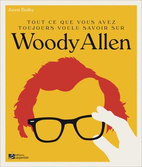 Livre: Tout ce que vous avez toujours voulu savoir sur Woody Allen