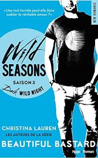 Wild season, saison 3 : Dark wild night de Christina Lauren