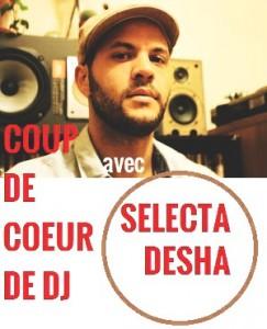 Selecta Desha, DJ Toulousain dans coup de coeur de DJ