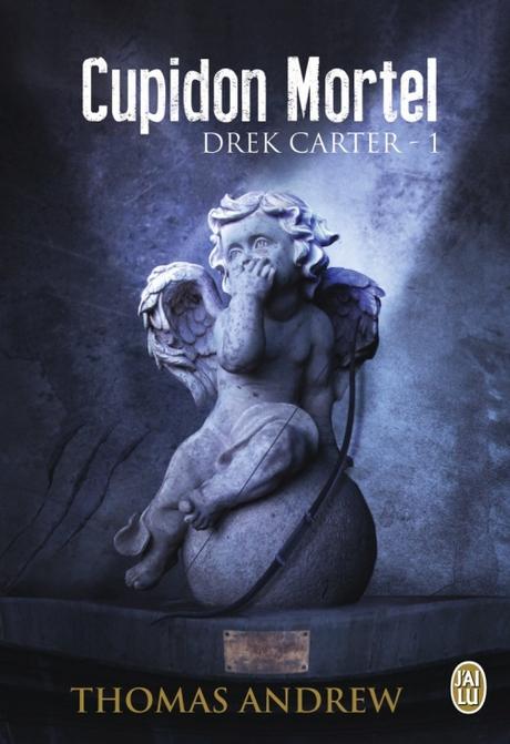 Drek Carter, tome 1 - Cupidon Mortel Drek Carter, tome 1 - Cupidon Mortel