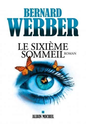 Le sixième sommeil - Bernard Werber Le sixième sommeil - Bernard Werber