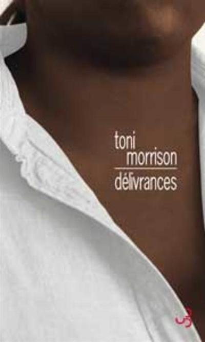 Délivrances de Toni MORRISON Délivrances de Toni MORRISON
