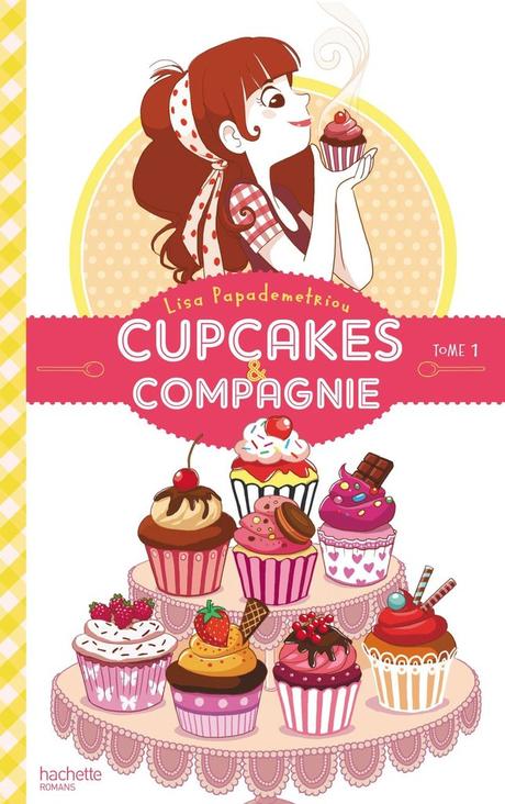 Cupcakes & compagnie, tome 1 : La gourmandise n'est pas du tout un vilain défaut