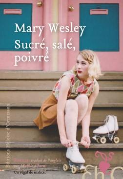 Sucré, salé, poivré de Mary WESLEY Sucré, salé, poivré de Mary WESLEY