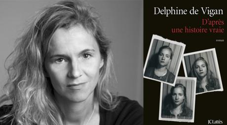 « D’après une histoire vraie » de Delphine de Vigan