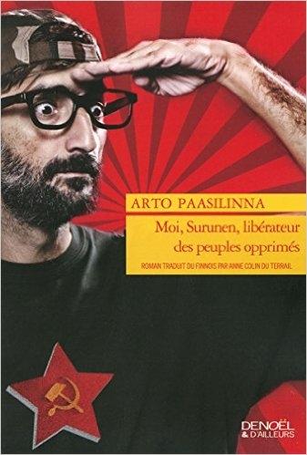 Moi, Surunen, libérateur des peuples opprimés - Arto Paasilinna Moi, Surunen, libérateur des peuples opprimés - Arto Paasilinna