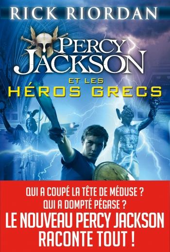 Percy Jackson et les héros grecs - Rick Riordan Percy Jackson et les héros grecs - Rick Riordan