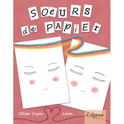 Sœurs de papier d’Olivier Dupin – Illustrations Lerm