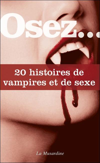 Osez ... 20 histoires de vampires et de sexe