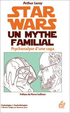 la Folie Star Wars: quand l'édition et les sciences humaines ont la Force avec eux!! star-wars-mythe-familial-psychanalyse-saga