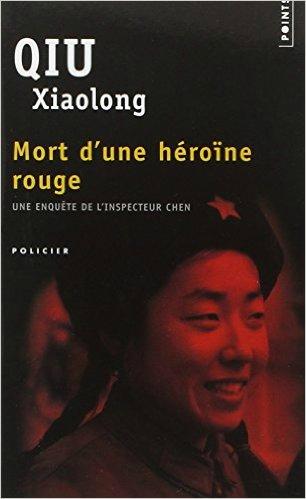 Mort d'une Héroïne Rouge, polar de QIU Xiaolong héroïne rouge