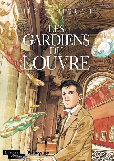 Les gardiens du Louvre de Jirô TANIGUCHI Les gardiens du Louvre de Jirô TANIGUCHI