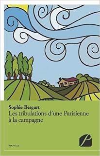 Les tribulations d'une parisienne à la campagne de Sophie Bergart