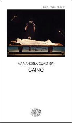 Mariangela Gualtieri, Caino | Prologo