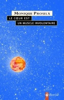 Le coeur est un muscle involontaire de Monique PROULX Le coeur est un muscle involontaire de Monique PROULX