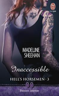 Hell's horsemen , tome 3 : Inaccessible de Madeline Sheehan Hell's horsemen , tome 3 : Inaccessible de Madeline Sheehan