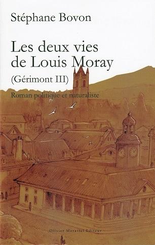 Les deux vies de Louis Moray (Gérimont III), de Stéphane Bovon