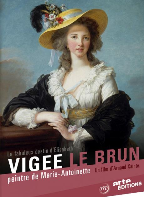 Fabuleux destin d’Élisabeth Vigée-Le Brun, peintre de Marie-Antoinette, Le Fabuleux destin d’Élisabeth Vigée-Le Brun, peintre de Marie-Antoinette, Le