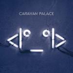 Des idées sous le sapin CD Album Caravan Palace