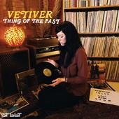 Vetiver - Things of the past